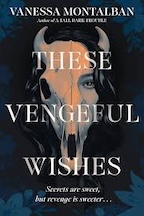 These vengeful wishes